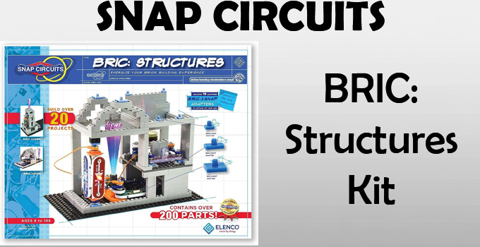 Snap Circuits BRIC: Structures Kit Review